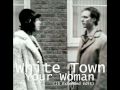 White Town "Your Woman" (J5 Extended Edit ...