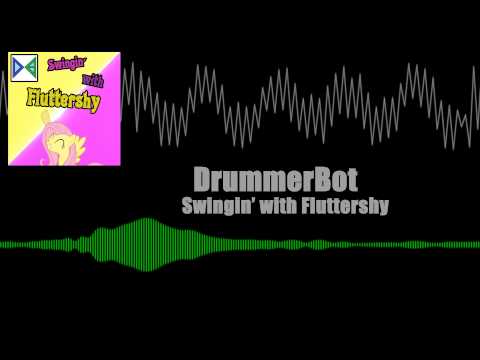 Swingin' with Fluttershy - DrummerBot [Drumstep]