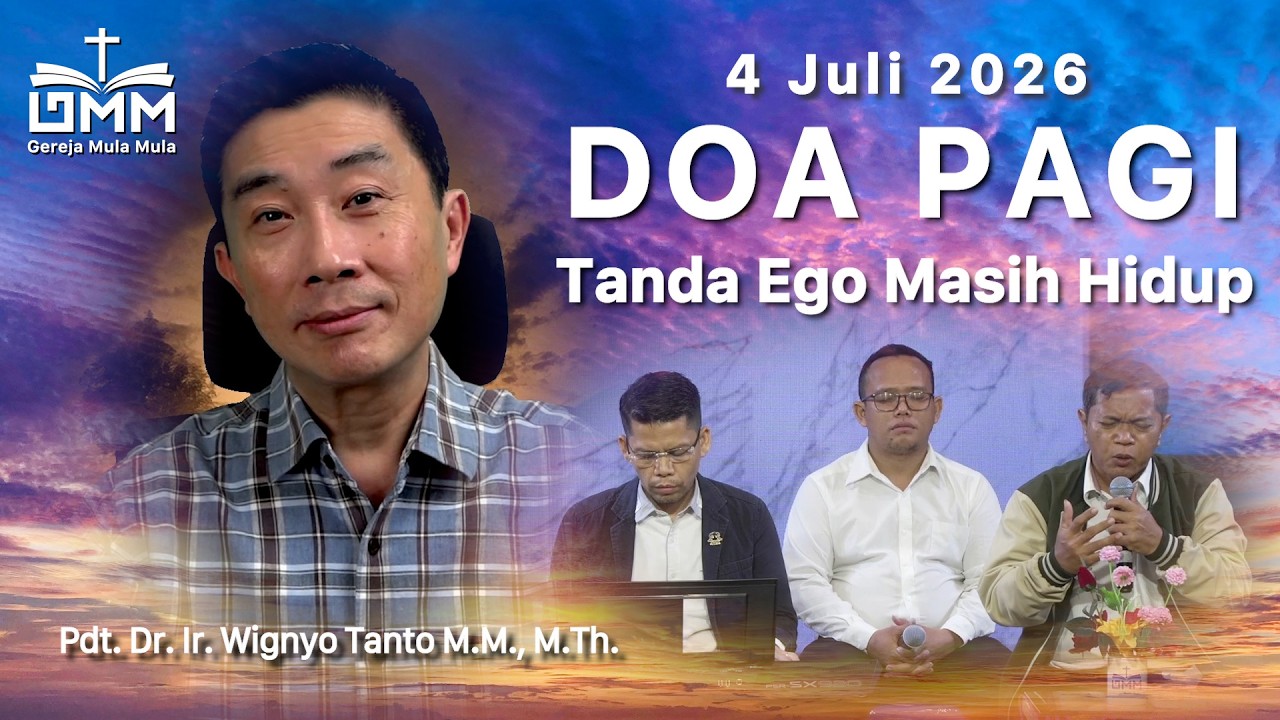 DOA PAGI | Tanda Ego Masih Hidup – 4 Juli 2026 | Ps. Dr. Wignyo Tanto