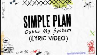 Simple Plan - Outta My System (Lyrics)