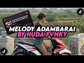 DJ MELODY ADAMBARAI BY HUDA FVNKY VIRAL TIKTOK 2024