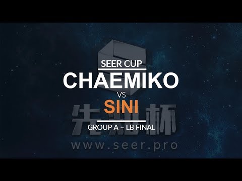 Seer Cup - LB Final (Group A): [H] Chaemiko vs. Sini [N]