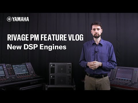 Yamaha RIVAGE PM Feature Vlog - New DSP Engines