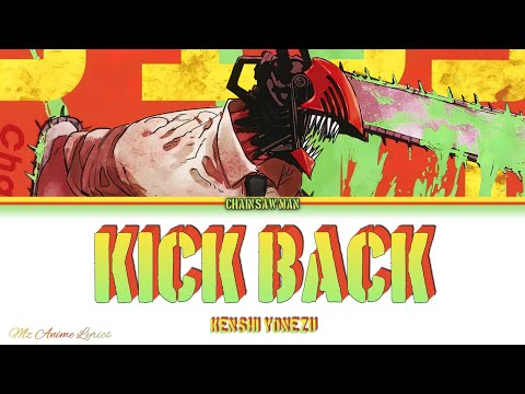 Chainsaw Man Opening 「Kick Back」 | Kenshi Yonezu | Lyrics (KAN, ROM, ENG)