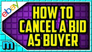 How To CANCEL a Bid On Ebay As a Buyer 2024 (QUICK & EASY) - Ebay Cancel Offer As Buyer