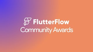 FlutterFlow Community Awards - 2025