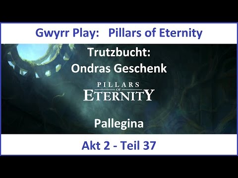 Pillars of Eternity Akt 2 Teil 37 - Pallegina (Deutsch | HD)