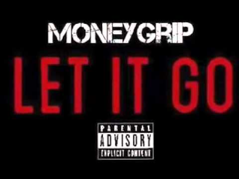 MONEYGRIP - LET IT GO