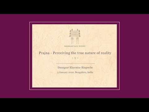 Prajna - Perceiving the True Nature of Reality, 5 January 2020 - Bengaluru, India, Part 1