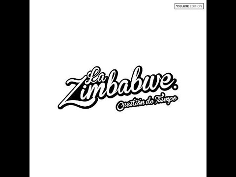 LA ZIMBABWE – 11 Si Otra Vez Te Vas