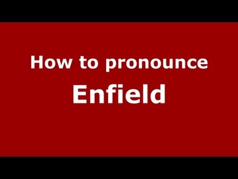 How to pronounce Enfield
