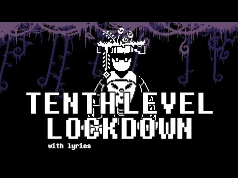 TENTH LEVEL LOCKDOWN with Lyrics | Undertale Yellow The Musical