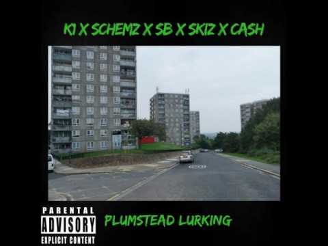K1 x Schemz x SB x Skiz x Cash - Plumstead Lurking (Official Audio)
