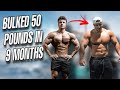 HOW I BULKED 50 POUNDS IN 9 MONTHS