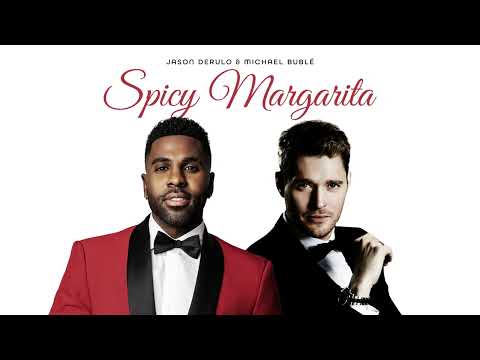 Jason Derulo & Michael Bublé - Spicy Margarita (Official Audio)