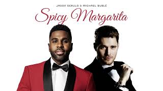 Jason Derulo Feat. & Michael Buble - Spicy Margarita Mp3
