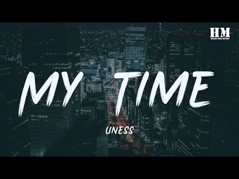 Uness - My Time [lyric]