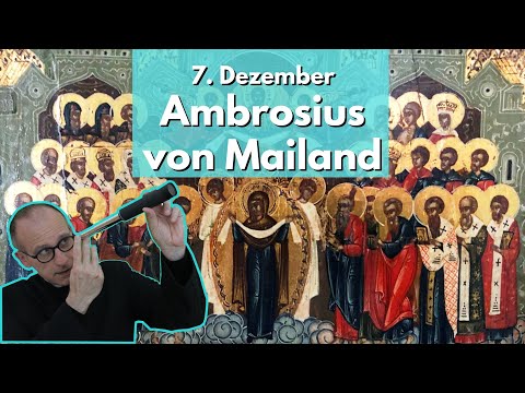 Der Heilige Ambrosius von Mailand - Gedenktag 7. Dezember.