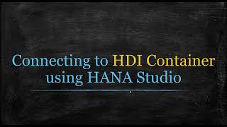 Connecting to HDI container from HANA Studio