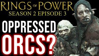The EVIL ORCS are just misunderstood! Rings of Power Season 2 episode 3 REVIEW