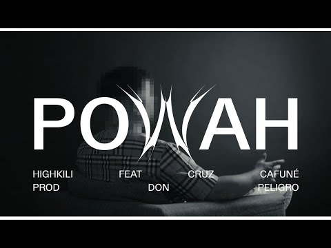 POWAH - Highkili ft Cruz Cafuné [Prod. Don Peligro]
