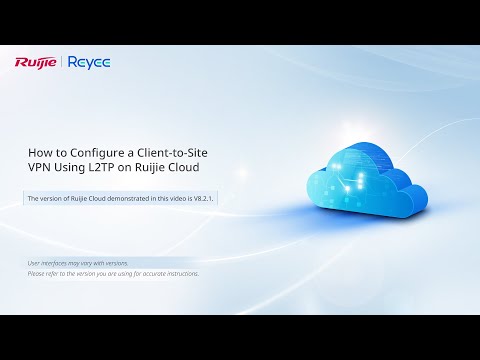 How-To| How to Configure a Client to Site VPN Using L2TP on Ruijie Cloud？