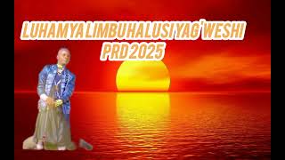 LUHAMYA LIMBU HALUSI YAGWESHI 2025
