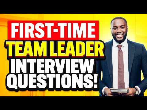 FIRST-TIME TEAM LEADER Interview Questions & Answers! (How to PASS a TEAM LEADER Interview!)