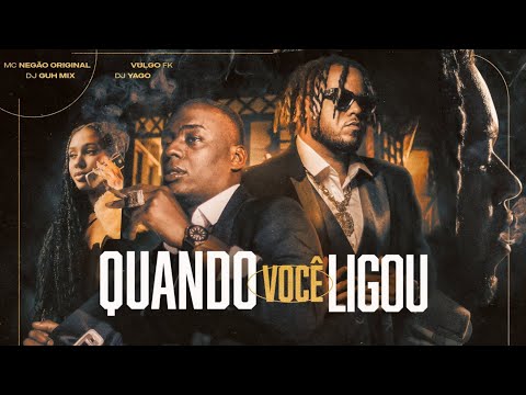 Quando Você Ligou – MC Negão Original, Vulgo FK, DJ Guh Mix, DJ Yago (Clipe com Letra Oficial)