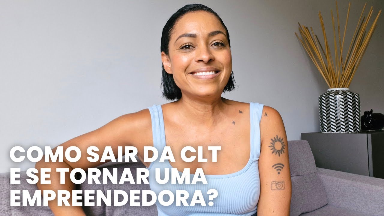 Como SAIR da CLT e se TORNAR uma EMPREENDEDORA?︱por Daniela Cândido