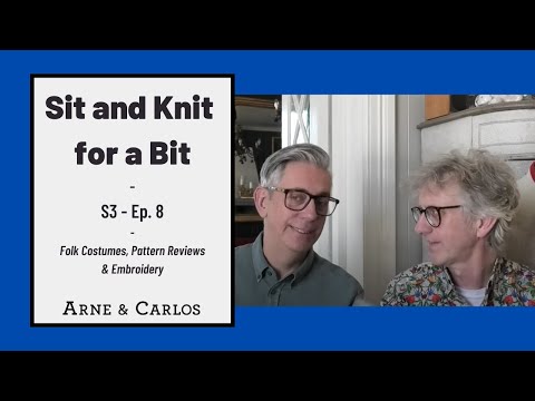 Sit and Knit for a Bit S3 episode 8 (by ARNE & CARLOS)