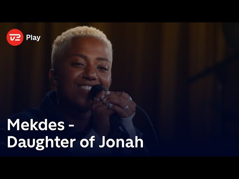Toppen af poppen | Mekdes fortolker 'Daugther of Jonah' ' | TV 2 Play