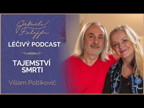 TAJEMSTVÍ SMRTI | Viliam Poltikovič | První polovina Léčivého podcastu