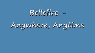 Bellefire - Anywhere, Anytime