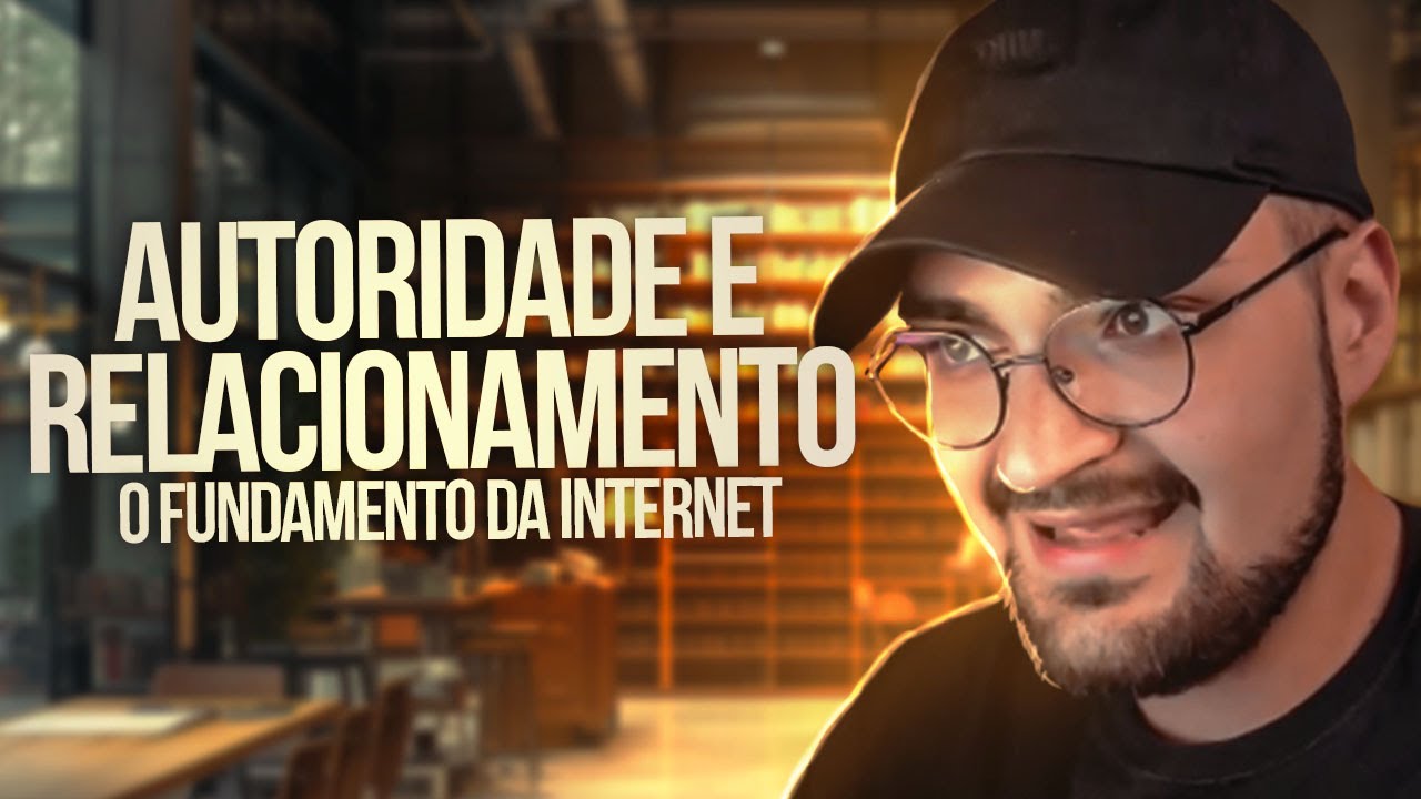 Os 2 principais FUNDAMENTOS da criação de CONTEÚDO na internet: autoridade e relacionamento