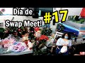 Swap Meet Día #17 #swapmeet