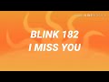 Blink 182 - I miss you lyrics