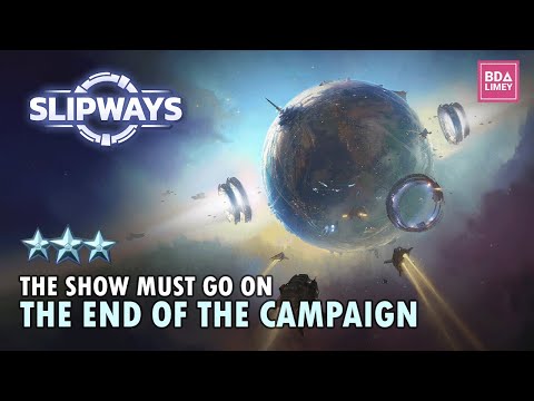 The Show Must Go On | Slipways Campaign Mission 13