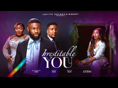 IRRESISTIBLE YOU [FULL MOVIE] NEW 2025 MOVIE | STAN NZE, WOLE OJO, BLESSING OBASI & CHINELO EJIANWU