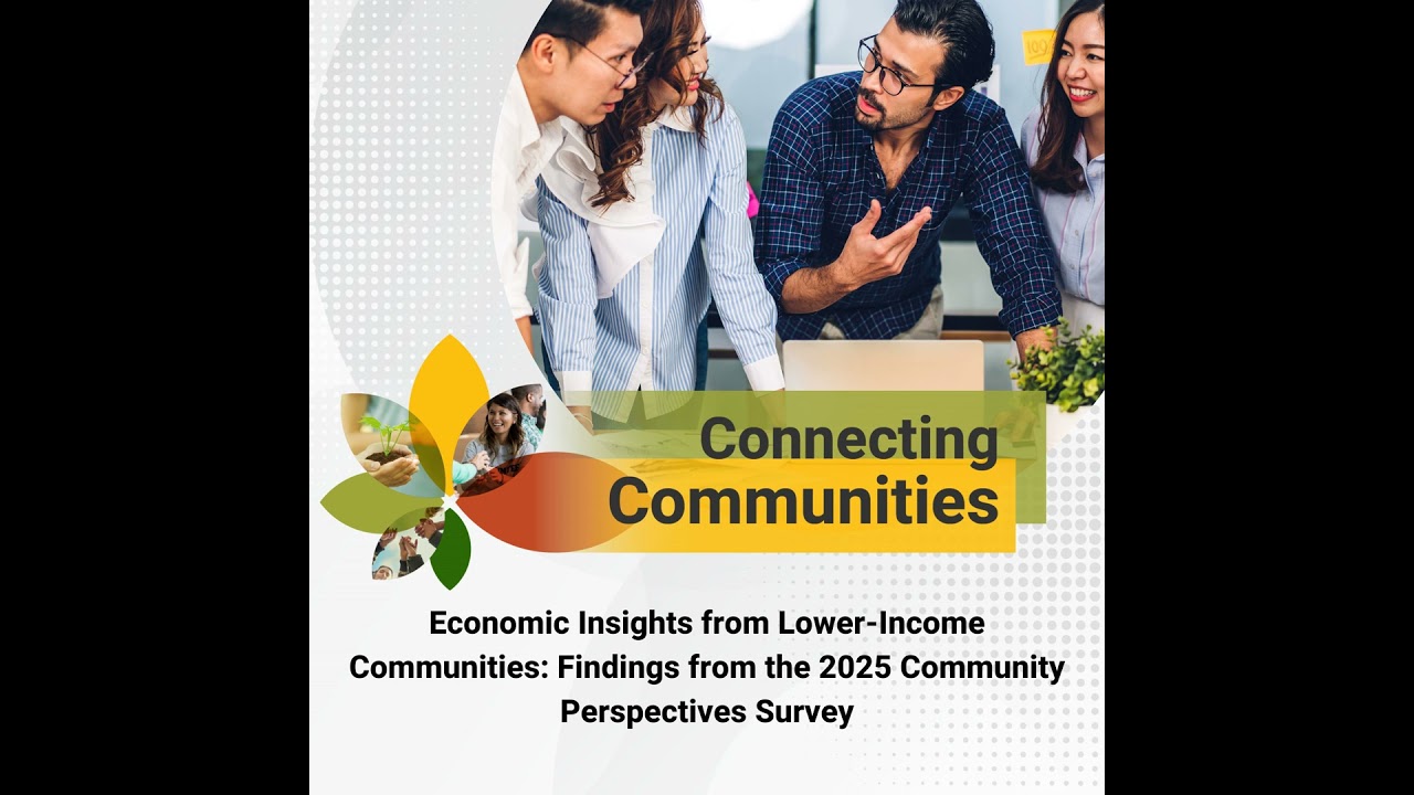 Economic Insights from Lower-Income Communities: Findings from the 2025 Community Perspectives Su...