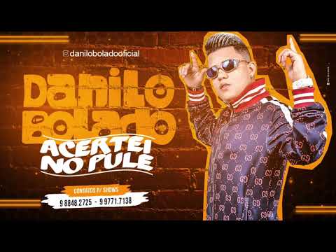 MC DANILO BOLADO - ACERTEI NO PULE - MÚSICA NOVA