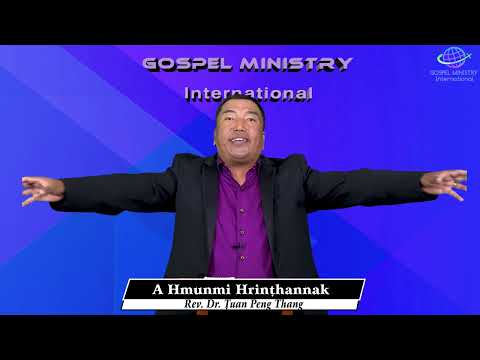 03. A HMUNMI HRINTHANNAK : Rev. Dr.Tuan Peng Thang
