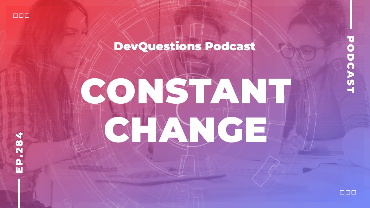 284. Software Development Is About Constant Change