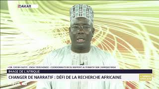 CHANGER DE NARRATIF : DEFI DE LA RECHERCHE AFRICAINE AVEC DOCTEUR CHEIKH GUEYE, ENDA TIERS MONDE