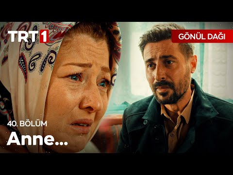 O bebek, benim anne... - Gönül Dağı 40. Bölüm