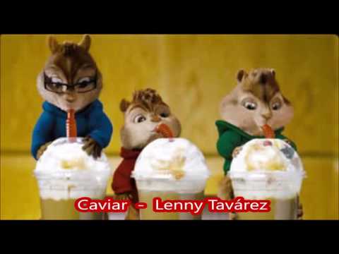 Caviar Lenny Tavárez - Alvin y las ardillas