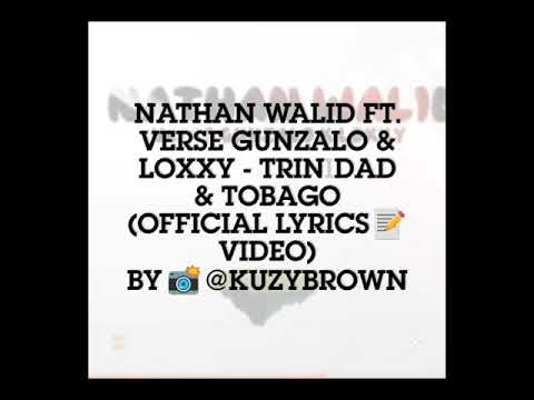 Nathan Walid ft. Verse Gunzalo & Loxxy - Trinidad & Tobago (Official lyrics video)