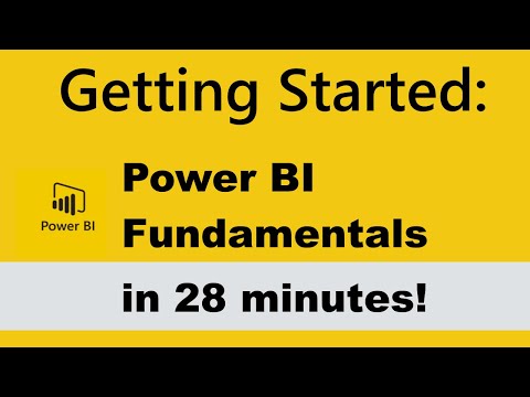 Getting Started: Power BI Fundamentals in 28 Minutes!!