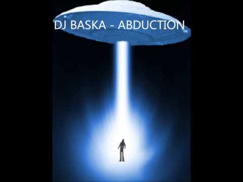 DJ BASKA - ABDUCTION (TASTER!!!)