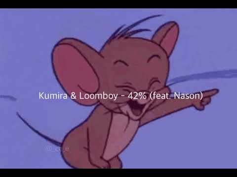 日本語字幕 / 和訳      Kumira & Loomboy - 42％ (feat. Nason)